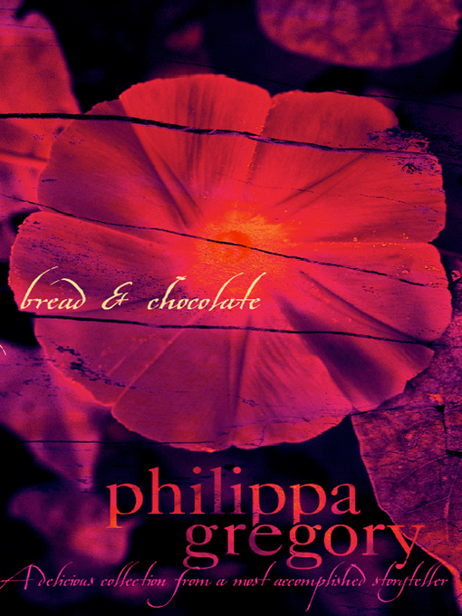 Title details for Bread and Chocolate by Philippa Gregory - Wait list